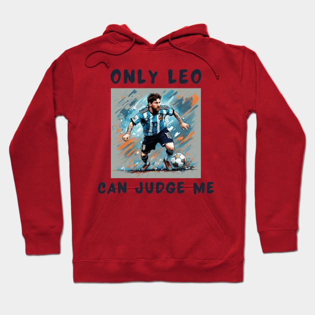 Only leo can judge me Hoodie by IOANNISSKEVAS